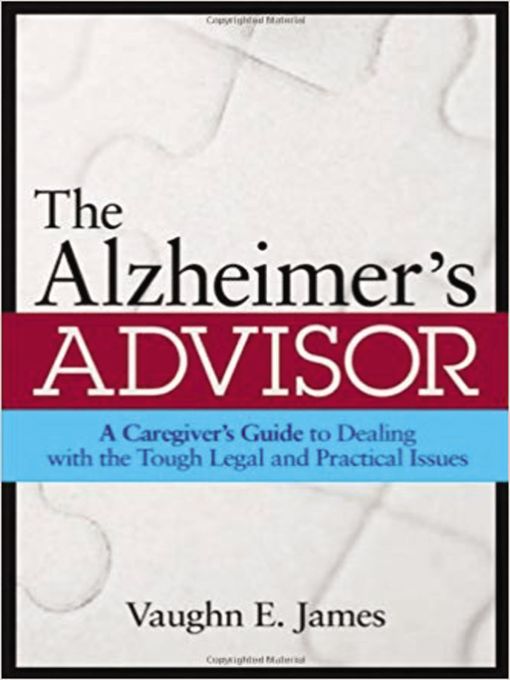 Title details for The Alzheimer's Advisor by Vaughn E. James - Available